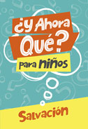 ¿Y ahora qué? Para niños: Salvación